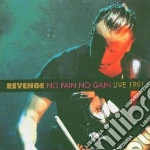 Revenge - No Pain No Gain (live) cd