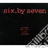 Six By Seven - Artists Cannibals Poets Thieves cd musicale di SIX BY SEVEN