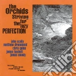 Orchids - Striving For The Lazy Perfection cd