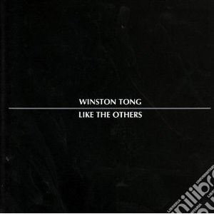 Winston Tong - Like The Others cd musicale di Tong Winston
