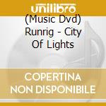 (Music Dvd) Runrig - City Of Lights cd