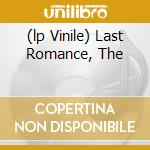 (lp Vinile) Last Romance, The cd