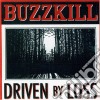 Buzzkill - Driven By Loss cd