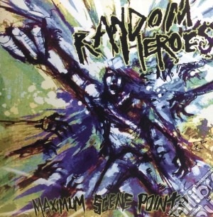 Random Heroes - Maximum Scene Points cd musicale di Random Heroes
