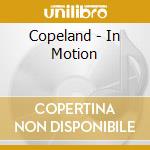 Copeland - In Motion cd musicale di Copeland