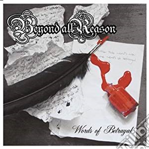 Beyond All Reason - Words Of Betrayal cd musicale di Beyond All Reason