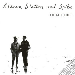 Statton & Spike - Tidal Blues/weekend In Wales cd musicale di STATTON ALISON & SPIKE
