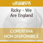 Ricky - We Are England cd