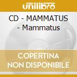 CD - MAMMATUS - Mammatus cd
