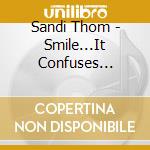 Sandi Thom - Smile...It Confuses People cd