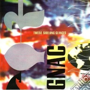 Gnac - Twelve Sidelong Glances cd musicale di GNAC