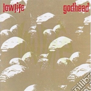 Lowlife - Godhead + Extras cd musicale di LOWLIFE