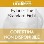 Pylon - The Standard Fight cd