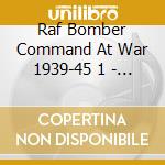 Raf Bomber Command At War 1939-45 1 - Raf Bomber Command At War 1939-45 1 cd