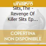 Slits,The - Revenge Of Killer Slits Ep (7