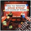 Arab Strap - Ten Years Of Tears cd