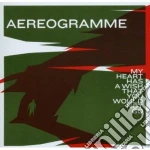 Aereogramme - My Heart Has A Wish That You Would Not G cd