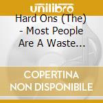 Hard Ons (The) - Most People Are A Waste Of.. cd