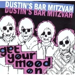 Dustin's Bar Mitzvah - Get Your Mood On cd