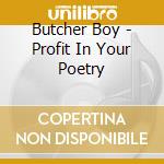 Butcher Boy - Profit In Your Poetry