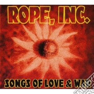 Rope, Inc. - Songs Of Love & War cd musicale di Inc. Rope