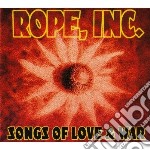 Rope, Inc. - Songs Of Love & War