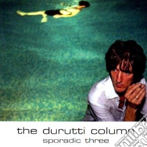 Durutti Column (The) - Sporadic Three cd musicale di Column Durutti