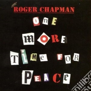 Roger Chapman - One More Time For Peace cd musicale di Roger Chapman