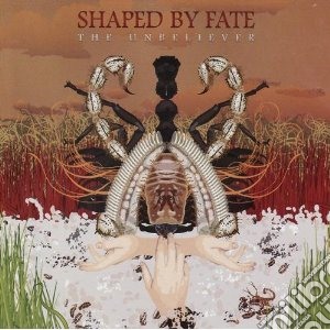 Shaped By Fate - The Unbeliever cd musicale di Shaped by fate