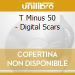 T Minus 50 - Digital Scars cd