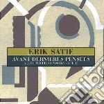 Erik Satie - Avant-dernieres Pensees: Selected Piano cd