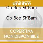 Oo-Bop-Sh'Bam - Oo-Bop-Sh'Bam cd