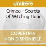 Crimea - Secrets Of Witching Hour cd musicale di Crimea