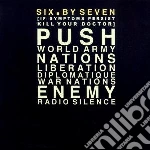 Six By Seven - If Symptoms Persist Kill Your Doctor cd