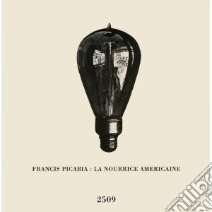 Picabia, Francis - La Nourrice Americaine cd musicale di Francis Picabia