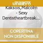 Kaksois,Malcolm - Sexy Dentistheartbreak Hotelli (7') cd