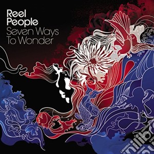 Reel People - Seven Ways To Wonder cd musicale di REEL PEOPLE
