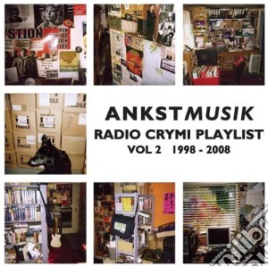 Ankstmusik: Radio Krymi Playlist Vol.2 1998-2008 cd musicale