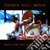 Former Cell Mates - Who's Dead And What's To Pay cd