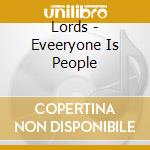 Lords - Eveeryone Is People cd musicale di Lords