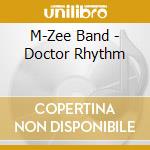 M-Zee Band - Doctor Rhythm cd