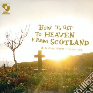 (LP Vinile) Aidan Moffat - How To Get To Heaven From Scotland (2 Lp) lp vinile di Aidan Moffat