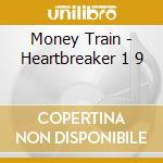 Money Train - Heartbreaker 1 9 cd