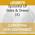 Spoonful Of Stiles & Drewe (A) cd musicale di Spoonful Of Stiles & Drewe / O