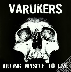 (lp Vinile) Killing My Sel To Live lp vinile di VARUKERS