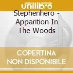 Stephenhero - Apparition In The Woods cd