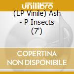 (LP Vinile) Ash - P Insects (7') vinile
