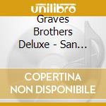 Graves Brothers Deluxe - San Malo cd musicale di Graves Brothers Deluxe