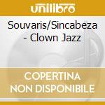 Souvaris/Sincabeza - Clown Jazz cd