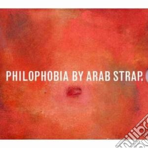 Arab Strap - Philophobia (2 Cd) cd musicale di Strap Arab